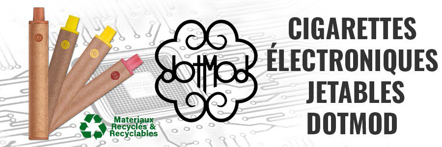 Cigarette electronique jetable Dot E-Serie Dotmod