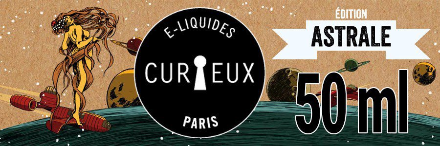 E-liquide Curieux Edition Astrale 50ml, e-liquide fabrication France